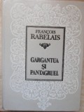 GARGANTUA SI PANTAGRUEL-FRANCOIS RABELAIS-221684