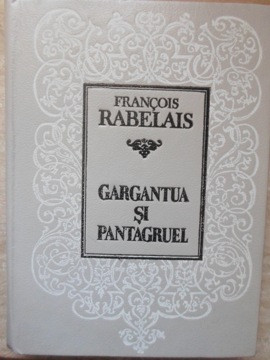 GARGANTUA SI PANTAGRUEL-FRANCOIS RABELAIS foto