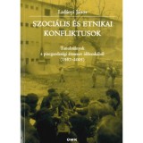 Szoci&aacute;lis &eacute;s etnikai konfliktusok - Tanulm&aacute;nyok a piacgazdas&aacute;gi &aacute;tmenet időszak&aacute;b&oacute;l (1987-2005) - Lad&aacute;nyi J&aacute;nos