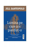 Lumina pe care am pierdut-o - Paperback brosat - Jill Santopolo - Trei
