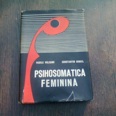 PSIHOSOMATICA FEMININA - VASILE VALEANU