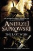 Andrzej Sapkowski - The last Wish