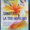 Sănătate la trei niveluri - Carmen Harra, Allie Swain, Mona F. Mureșan