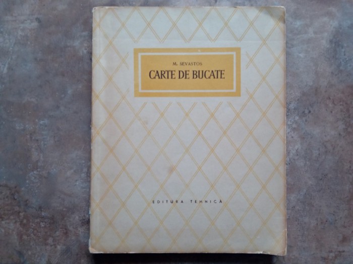CARTE DE BUCATE - M. SEVASTOS, 1956