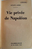 VIE PRIVEE DE NAPOLEON - OCTAVE AUBRY-Paris, 1938