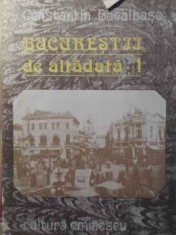 BUCURESTII DE ALTADATA 1-CONSTANTIN BACALBASA foto
