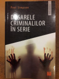 Dosarele criminalilor in serie