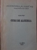 CURS DE ALGEBRA-IOAN POP-338276