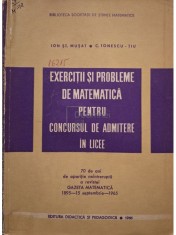 Ion St. Musat - Exercitii si probleme de matematica pentru concursul de admitere in licee (Editia: 1966) foto
