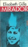 Mirador - Elisabeth Gille, Editura Nemira, Colectie Babel, 1992, 180 pagini, Literatura Clasica, Romane Celebre