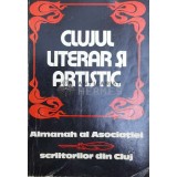 Clujul literar si artistic. Almanah al Asociatiei Scriitorilor din Cluj - 1981 ($X123)