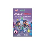 Bright Family: Too Cool for School Volume 3