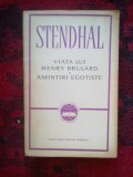 X VIATA LUI HENRY BRULARD. AMINTIRI EGOTISTE - STENDHAL