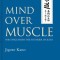 Mind Over Muscle: Writings from the Founder of Judo