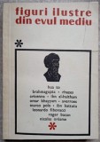 Figuri Ilustre din Evul Mediu - Colectiv, Editura Tineretului 1968, Carte Istorie, Coperta Cartonata, 427 Pagini