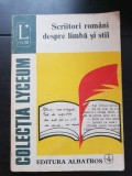 Scriitori rom&acirc;ni despre limbă și stil - Gh. Bulgăr - antologator (colecția LYCEUM)