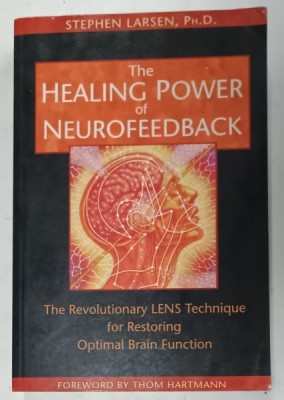 THE HEALING POWER OF NEUROFEEDBACK , THE REVOLUTIONARY LENS TECHNIQUE FOR RESTORING OPTIMAL BRAIN FUNCTION by STEPHEN LARSEN , 2006 foto