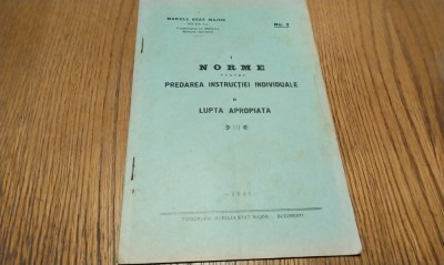 NOERME PENTRU PREDAREA INSTRUCTIEI INDIVIDUALE - LUPTA APROPIATA -1941, 32 p. foto