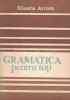 Gramatica Pentru Toti - Mioara Avram, Editura Academiei 1986, 414 pagini