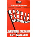 Guy Kawasaki - Reguli pentru revolutionari. Manifestul capitalist pentru crearea si marketingul unor produse si servicii noi - 1