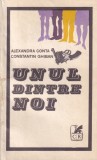 Cartea Unul Dintre Noi de Alexandra Conta, Constantin Ghiban, Editura Cartea Romaneasca, 1985, Romana, Brosata, Stare Buna