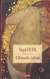 Virgil Duda - Ultimele iubiri