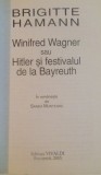 WINIFRED WAGNER SAU HITLER SI FESTIVALUL DE LA BAYREUTH de BRIGITTE HAMANN, 2003