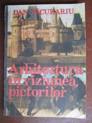 Arhitectura in viziunea pictorilor-Dan Pacurariu foto