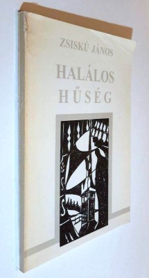Halalos huseg - Zsisku Janos _________ CU AUTOGRAFUL POETULUI !!!!!! ________ foto