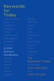 Keywords for Today: A 21st Century Vocabulary | The Keywords Project, Colin Maccabe, Holly Yanacek, 2019