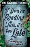 If You&#039;re Reading This, it&#039;s Too Late | Pseudonymous Bosch