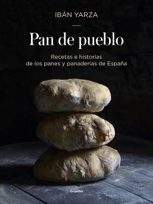 Pan de Pueblo: Recetas E Historias de Los Panes y Panaderias de Espana / Town Bread: Recipes and History of Spain&amp;#039;s Breads and Bakeries: Recetas E His foto