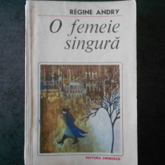 REGINE ANDRY - O FEMEIE SINGURA