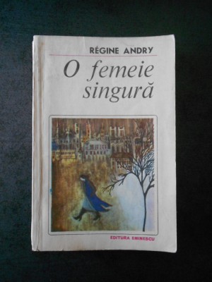 REGINE ANDRY - O FEMEIE SINGURA foto