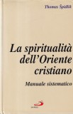 Thomas Spidlik - La spiritualita dell'Oriente cristiano: Manuale sistematico