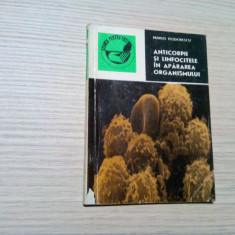 ANTICORPII SI LIMFOCITELE IN APARAREA ORGANISMULUI - M. Teodorescu -1975, 87 p.