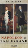 Cumpara ieftin Napoleon Si Talleyrand, Emile Dard - Editura Paul Editions