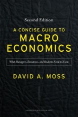 A Concise Guide to Macroeconomics: What Managers, Executives, and Students Need to Know