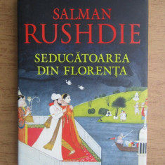 Salman Rushdie - Seducatoarea din Florenta (2009, editie cartonata)