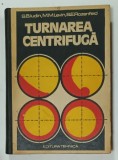 TURNAREA CENTRIFUGA de S.B. LUDIN ...S.E. ROZENFELD , 1973