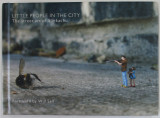 LITTLE PEOPLE IN THE CITY , THE STREET ART OF SLINKACHU , 2008