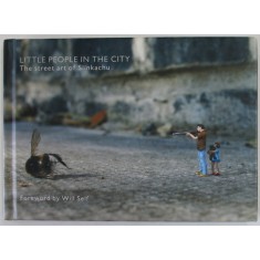 LITTLE PEOPLE IN THE CITY , THE STREET ART OF SLINKACHU , 2008
