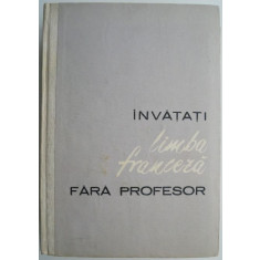 Invatati limba franceza fara profesor &ndash; Ion Braescu (supracoperta uzata)