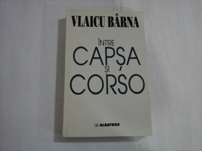 INTRE CAPSA SI CORSO - VLAICU BARNA