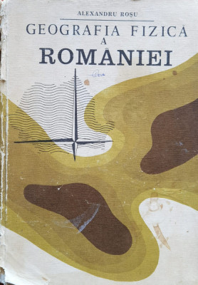 Geografia Fizica A Romaniei - Alexandru Rosu ,559389 foto