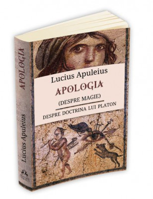 Apologia sau despre magie &amp;ndash; Lucius Apuleius foto