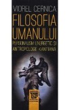 Filosofia umanului. Personalism energetic si antropologie kantiana - Viorel Cernica