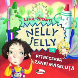 Nelly Jelly si petrecerea zanei maseluta - Lina Zutaute - Aramis