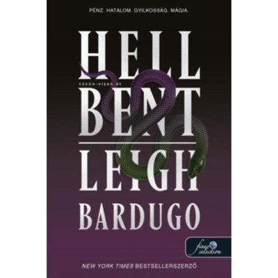 Hell Bent &amp;ndash; Tűz&amp;ouml;n-v&amp;iacute;zen &amp;aacute;t (Alex Stern 2.) - Leigh Bardugo foto