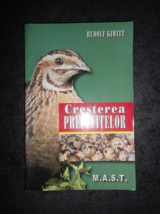 RUDOLF KIWITT - CRESTEREA PREPELITELOR